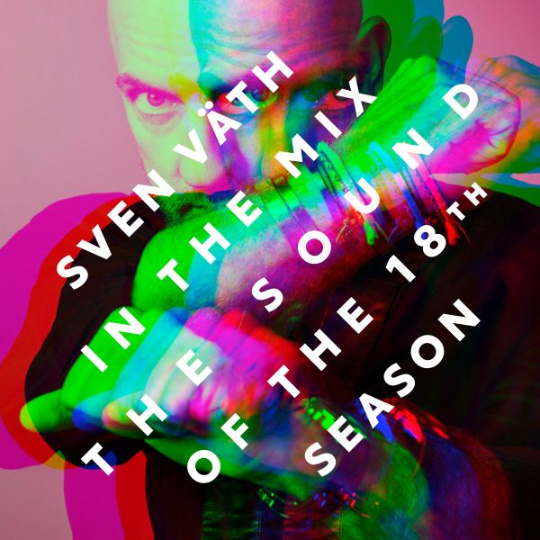 Väth, Sven - Sven Väth In The Mix - The Sound Of The 18th Season