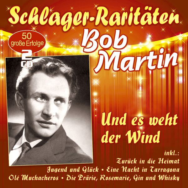 Martin, Bob - Und es weht der Wind (Schlager-Raritäten)