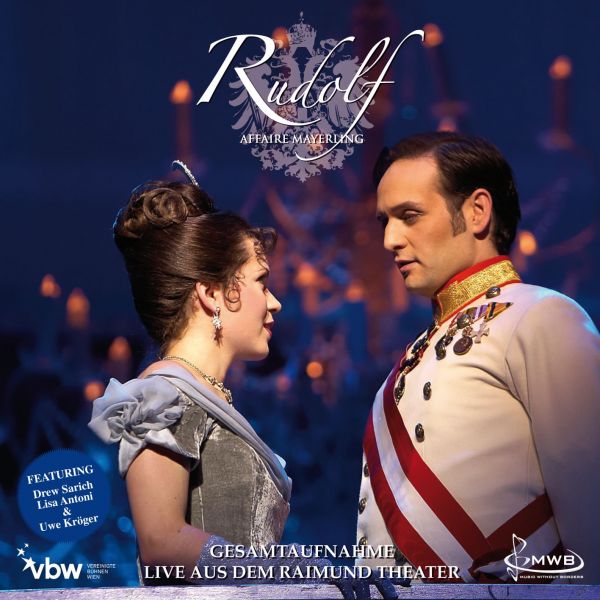 Original Cast Wien - Rudolf Affaire Mayerling - Das Musical - Gesamtaufnahme Live aus dem Raimund Th