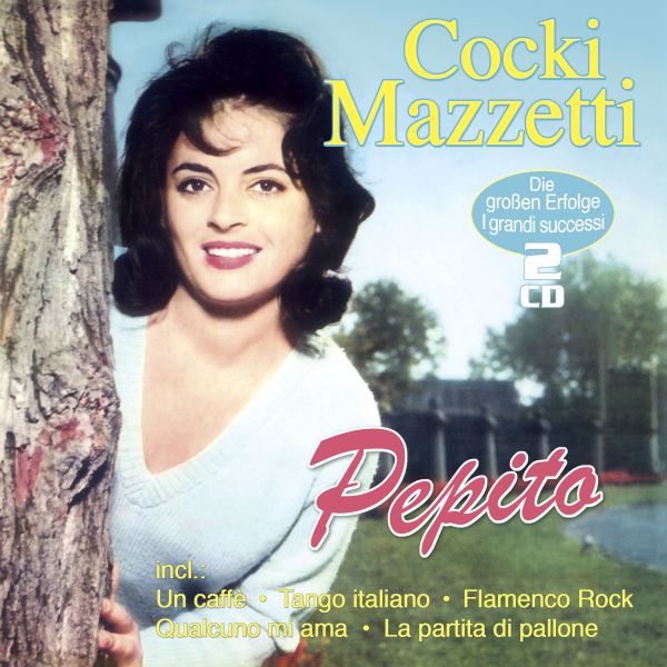 Mazzetti, Cocki - Pepito - Die Großen Erfolge - I Grande Successi