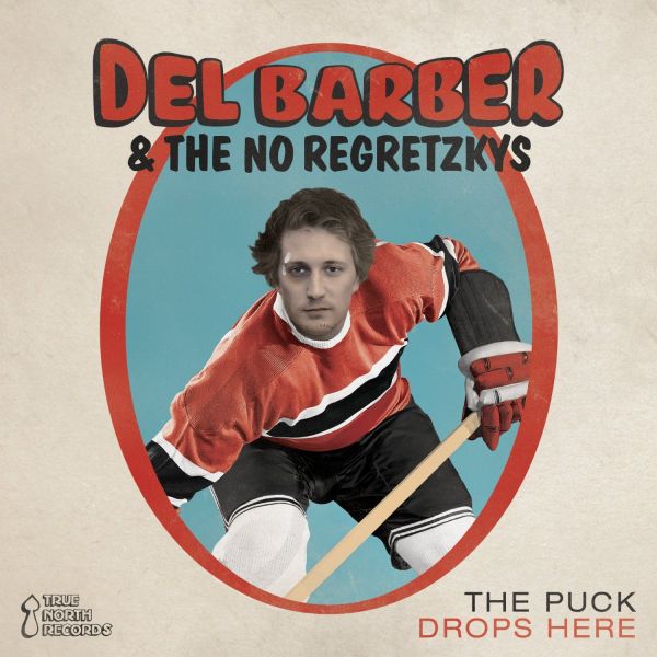 Barber, Del & The No Regretzkys - The puck drops here