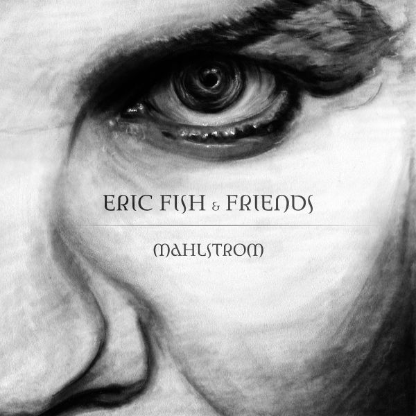Fish, Eric & Friends - Mahlstrom