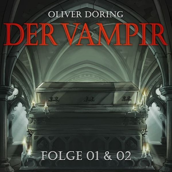 Döring, Oliver - Der Vampir (Teil 1 & 2)