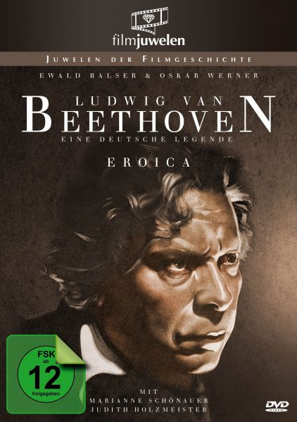 Ludwig van Beethoven - Eine deutsche Legende (Eroica)
