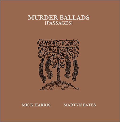 Harris, Mick / Bates, Martyn - Murder Ballads Vol. 2 (Passages) (2LP)