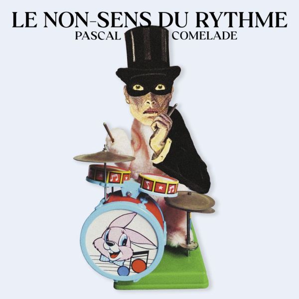 Comelade, Pascal - Le Non-Sens Du Rythme (LP)