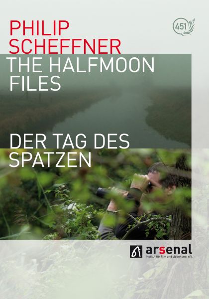 Philip Scheffner: The Halfmoon Files & Der Tag des Spatzen
