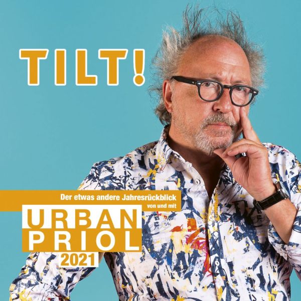 Priol, Urban - TILT! 2021 - Der etwas andere Jahresrückblick von und mit Urban Priol