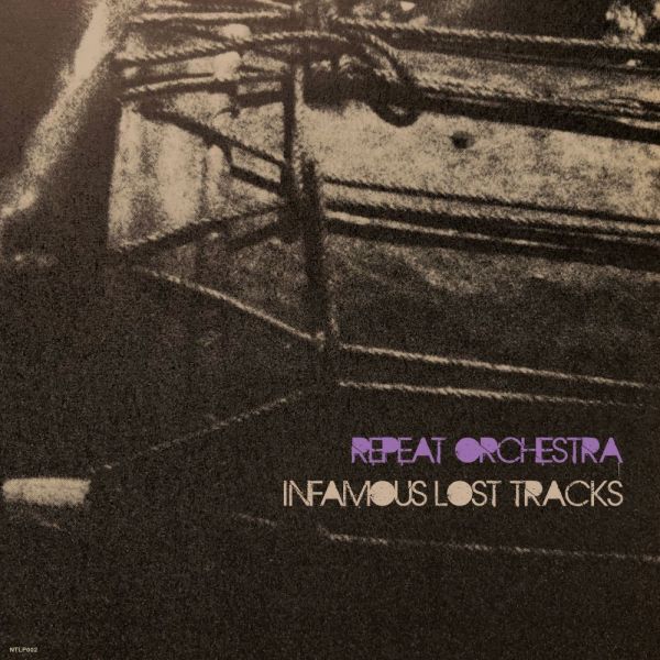 Repeat Orchestra - Infamous Lost Tracks (LP)
