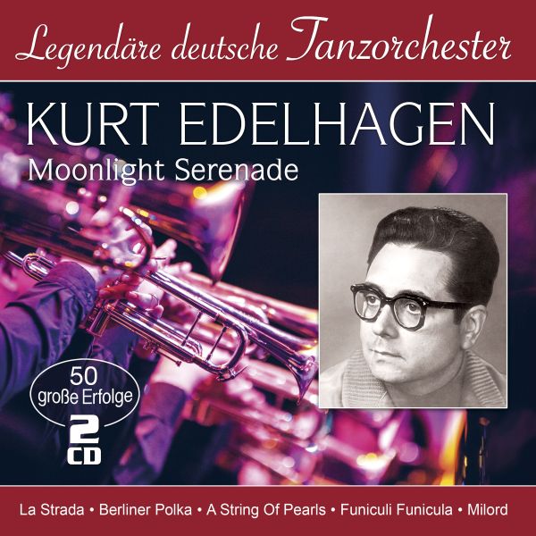Edelhagen, Kurt - Moonlight Serenade - 50 große Erfolge (Legendäre deutsche Tanzorchester)