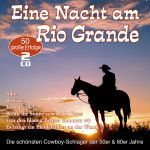 Various - Eine Nacht am Rio Grande - 50 Cowboy-Schlager