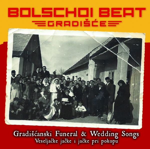 Bolschoi Beat Gradisce - Gradiscanski Funeral- & Wedding Songs