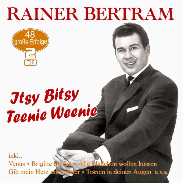 Bertram, Rainer - Itsy Bitsy Teenie Weenie - 48 große Erfolge