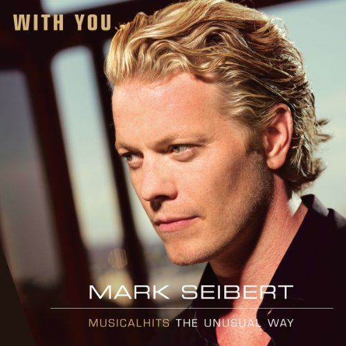 Seibert, Mark - With you - Musicalhits the unusual way