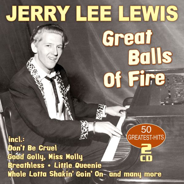Lewis, Jerry Lee - Great Balls Of Fire - 50 Greatest Hits
