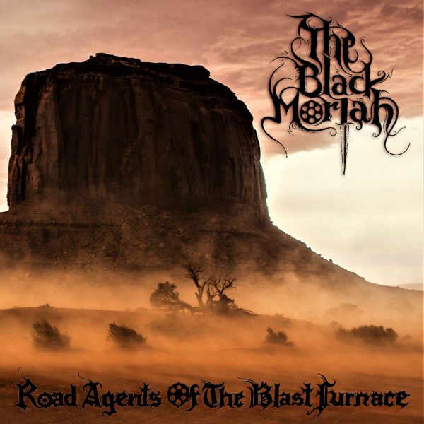 Black Moriah, The - Road Agents Of The Blast Furnace