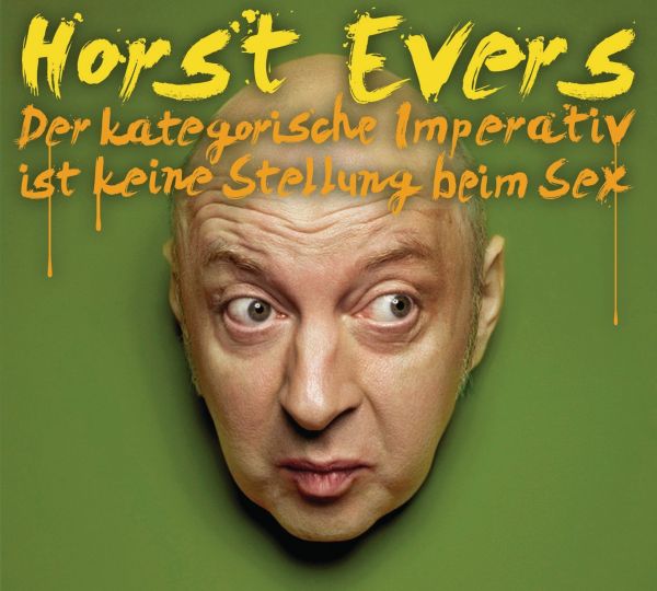 Evers, Horst - Der kategorische Imperativ ist keine Stellung beim Sex