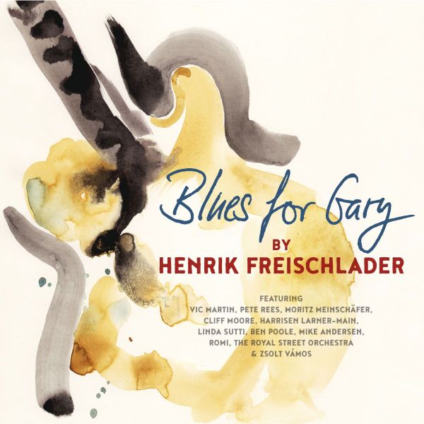 Freischlader, Henrik - Blues For Gary