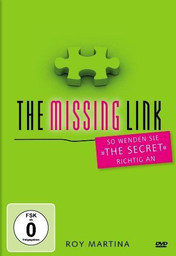 The Missing Link - Die Gebrauchsanleitung zu The Secret