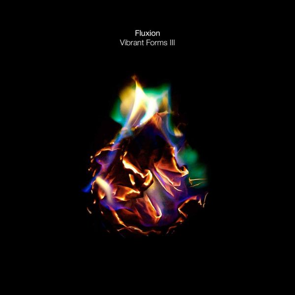 Fluxion - Vibrant Forms III (CD Version)