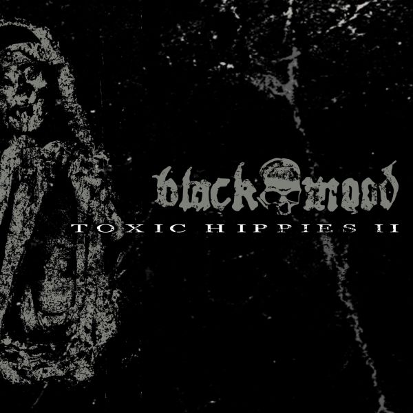 Black Mood - Toxic Hippies II EP