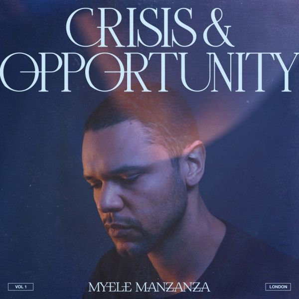 Manzanza, Myele - Crisis & Opportunity Vol. 1 - London