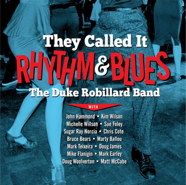 Duke Robillard Band, The - They Called It Rhythm And Blues