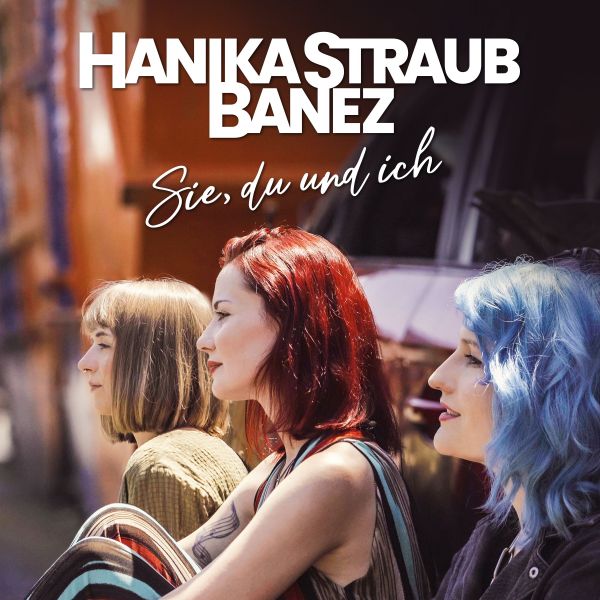 Hanika Straub Banez - Sie, du und ich